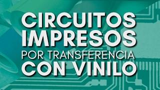 Circuitos Impresos CASEROS con impresora laser y VINILO