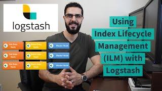 Using Index Lifecycle Management (ILM) with Logstash