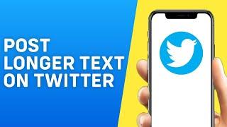 How to Post Longer Text on Twitter | Twitter / X - Easy