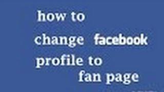 how to convert facebook profile into fan page / change facebook profile to  facebook fan page