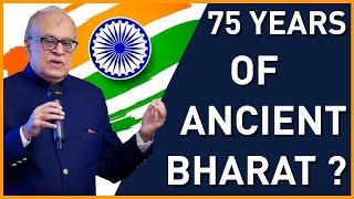 75th Independence day for an ancient nation : Bharat