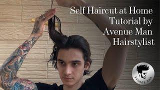 Self Haircut at Home Tutorial by Avenue Man Hairstylist