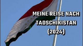 Meine Reise nach Tadschikistan (2024)