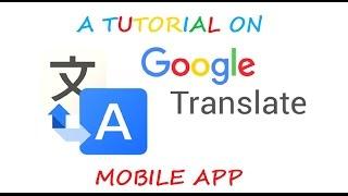 Google Translate Mobile App tutorial