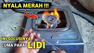 WAJIB TAU !! Cara Mengatasi Kompor Gas Nyala Merah !!  Ternyata Sangat Mudah