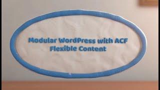 Modular WordPress with ACF Flexible Content