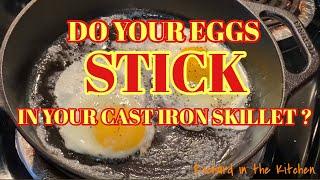 DO YOUR EGGS STICK IN YOUR CAST IRON SKILLET | 3 Tips To Prevent This