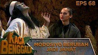 Mondosiyo Berubah Menjadi Jahat - Kaca Benggala Eps 68