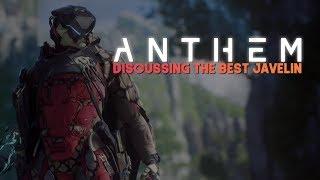 Anthem | Let's Discuss the "Best" Javelin