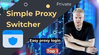 Login proxy, Simple Proxy Switcher, extension for chrome