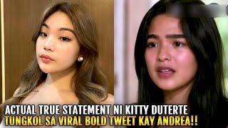 Ang KATOTOHANAN at Actual Statement ni KITTY DUTERTE laban sa Viral Bold Tweet kay Andrea Brillantes