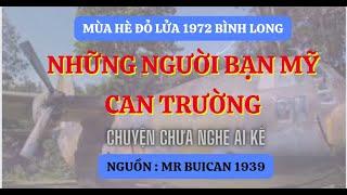 Mùa hè đỏ lửa 1972 Bình long - Những người bạn Mỹ can trường