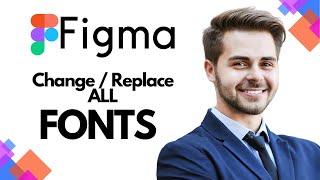 How to Change or Replace All Fonts in Figma (EASY)