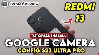 LATEST  TUTORIAL ON HOW TO INSTALL THE LATEST GCAM AND CONFIG FOR REDMI 13 | Google Camera Redmi 13