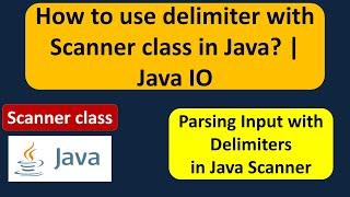 How to use delimiter with Scanner class in Java? | Java IO | Java Tutorial