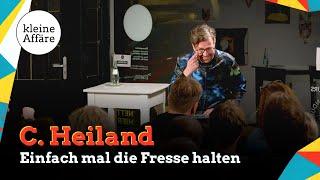 C. Heiland / Einfach mal die Fresse halten / Kleine Affäre