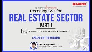 #TaxmannWebinar | Decoding GST for Real Estate Sector | Part 1