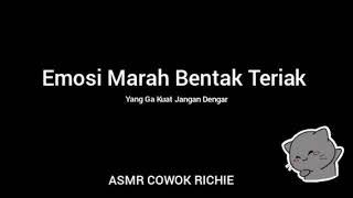 ASMR COWOK - Emosi Marah Bentak Teriak