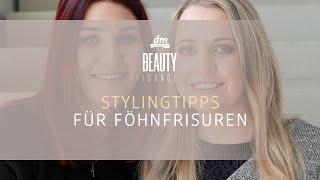 dm BEAUTY LOUNGE | Stylingtipps für Föhnfrisuren