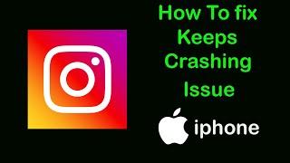 Fix Instagram App Keeps Crashing Problem on iPhone | Instagram Crash issue on Ios