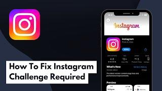 How To Fix Instagram Challenge Required (Full Guide)