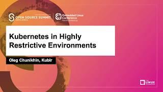 Kubernetes in Highly Restrictive Environments - Oleg Chunikhin, Kublr