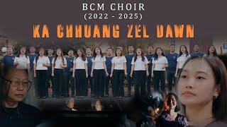 BCM Choir (2022 - 2025) | Ka Chhuang Zel Dawn |  Official Music Video