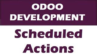 How to create SCHEDULED ACTIONS in Odoo? | Odoo Development | Odoo Scheduled/Cron Actions