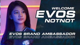 WELCOME OUR NEW BRAND AMBASSADOR : EVOS NOTNOT