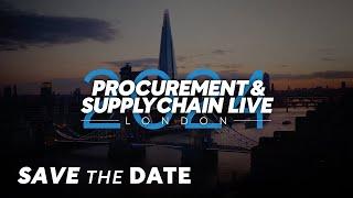 Save the Date - Procurement & Supply Chain LIVE London 2024