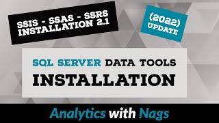 SQL Server Data Tools Installation | SSIS SSAS SSRS Installation 2.1(2022 Update)