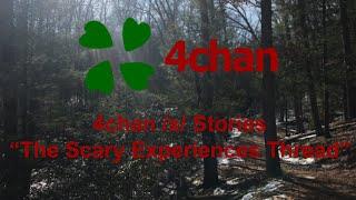 4chan /x/ Stories - "The Scary Experiences Thread"