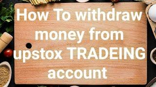 #phbid. How to withdraw money from Upstox trading account