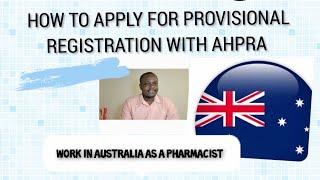 HOW TO APPLY FOR PROVISIONAL LICENCE WITH AHPRA.