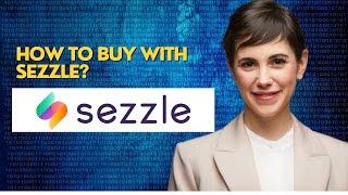 How to buy with Sezzle?