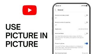 How to Use Picture in Picture on YouTube