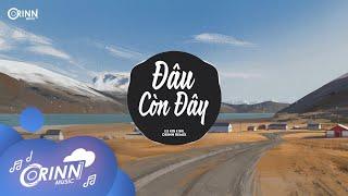 Đâu Còn Đây (Orinn Remix) - Nal x Lee Ken | Nhạc Trẻ Edm Hot Tik Tok Gây Nghiện Hay Nhất 2021