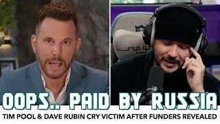 Tim Pool & Dave Rubin CRY Victim After Getting Caught Being PAID By Russia-Funded Company