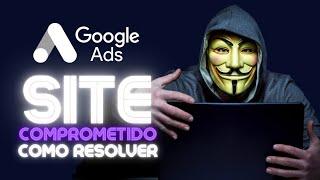 Google Ads Site Comprometido Malware Como Resolver Anuncio Reprovado Termos de Uso