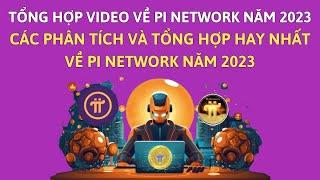 Tổng Hợp Video Hay Nhất Về Pi Network Năm 2023