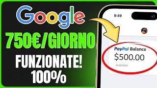 Come Guadagnare 750€/Giorno Usando Google - Come Fare Soldi Online 2023