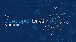 Cisco Automation Developer Days - Developer Track Day 2