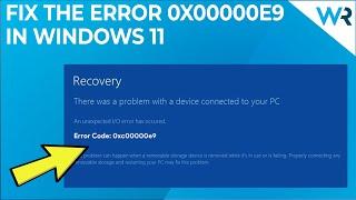 How to fix the 0xc00000e9 error code in Windows 11