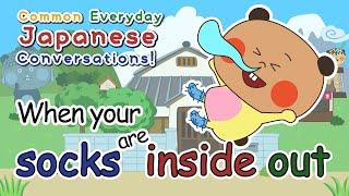When your socks are inside out | Common Everyday Japanese Conversations ｜Hanamizu Ponko | はなみずぽんこ