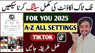 Tiktok Account Complete Settings 2025 | Tiktok Foryou Setting | Tiktok Video Viral Setting Kese Kare