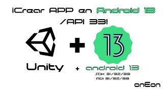 ¡Cómo Crear Aplicaciones para Android 13 en Unity!/Solucionar Error API 33/32/31 SDK 33. By: One Eon