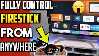 FULLY CONTROL YOUR FIRESTICK FROM ANYWHERE IN THE WORLD !