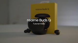 realme Buds Q | Tutorial Video