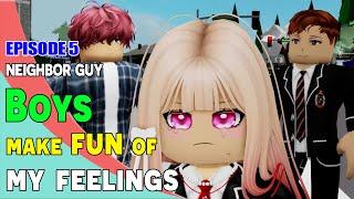  Neighbor guy (Episode 5): Boys make fun of my feelings