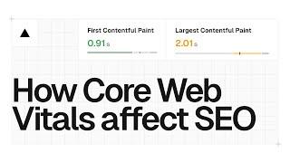How Core Web Vitals affect SEO